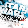 Cover Art for 9788416401703, Star Wars. Consecuencias by Chuck Wendig