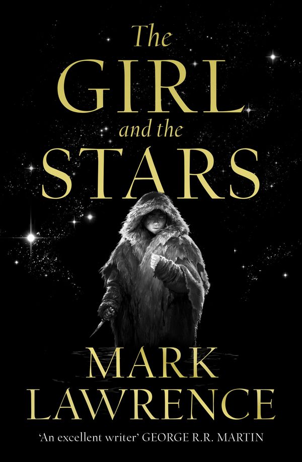 Cover Art for 9780008284794, The Girl and the Stars (Book of the Ice, Book 1) by Mark Lawrence