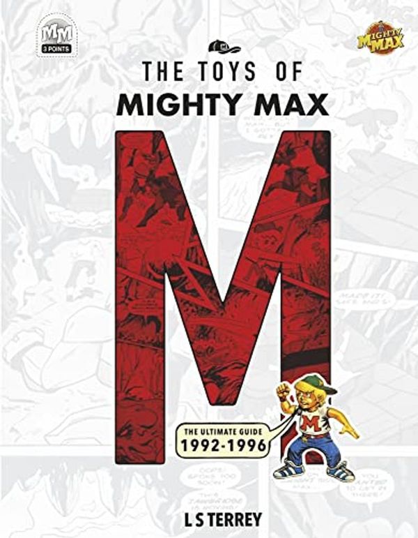Cover Art for 9780646872858, The Toys of Mighty Max by Leigh Terrey