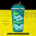 Cover Art for 9781508268260, The Past and Other Things That Should Stay Buried by Shaun David Hutchinson