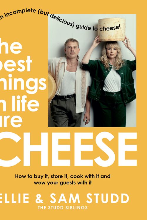 Cover Art for 9781761260308, The Best Things in Life Are Cheese by Ellie Studd, Sam Studd