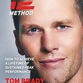 Cover Art for B073R4DRX7, The TB12 Method: How to Achieve a Lifetime of Sustained Peak Performance by Tom Brady