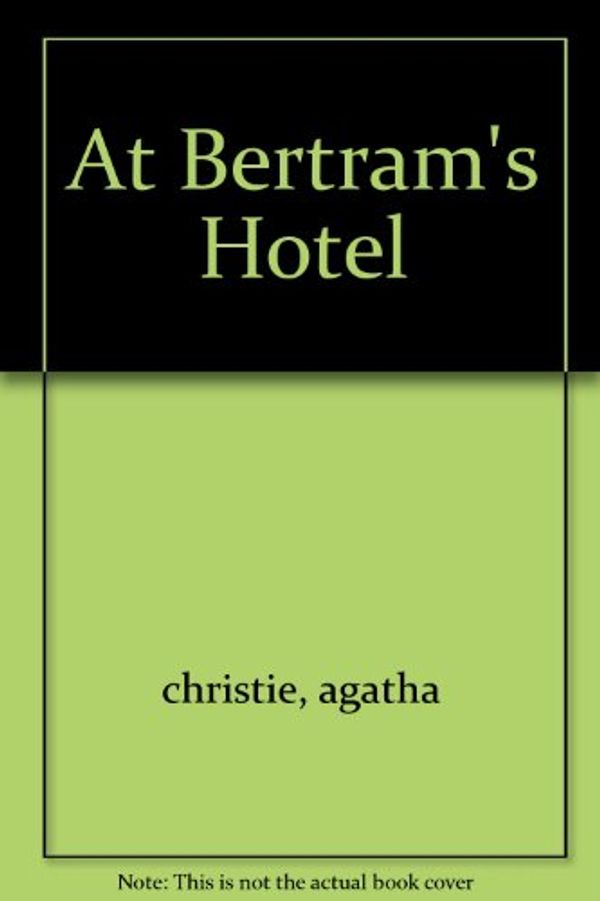 Cover Art for 9780006134879, At Bertram's Hotel by Agatha Christie