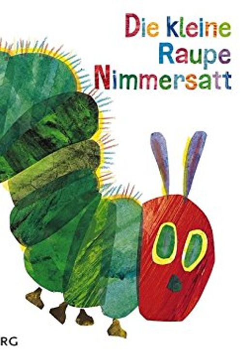 Cover Art for 9783836958578, Die kleine Raupe Nimmersatt: Limitierte Geschenkausgabe by Eric Carle
