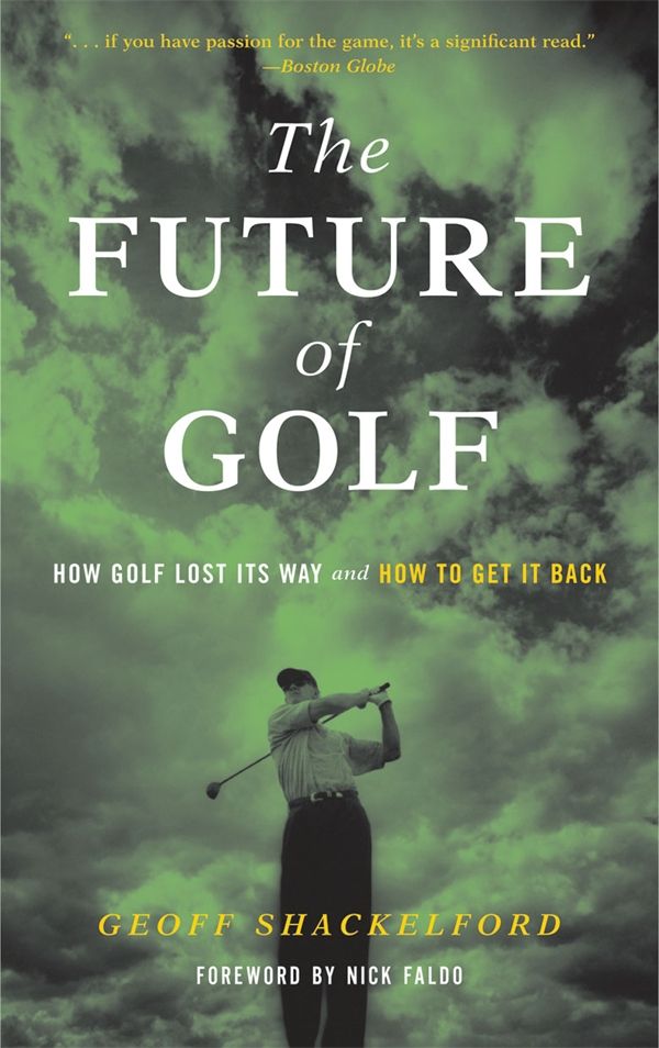 Cover Art for 9781570614569, The Future Of Golf by Geoff Shackelford