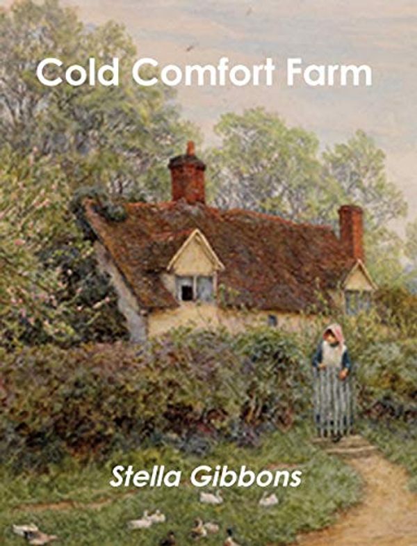 Cover Art for B07MR6T6NB, Cold Comfort Farm by Stella Gibbons