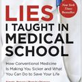 Cover Art for 9781637745830, Lies I Taught in Medical School: How Conventional Medicine Is Making You Sicker and What You Can Do to Save Your Own Life by Robert Lufkin