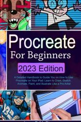 Cover Art for 9798364896926, Procreate For Beginners: 2023 Edition: A Detailed Handbook to Guide You on How to Use Procreate on Your iPad: Learn to Draw, Sketch, Animate, Paint, and Illustrate Like a Pro Artist by F. McGinn, Larry