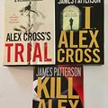 Cover Art for B002XPGJFK, 3 Books! 1) Alex Cross's Trial 2) I Alex Cross 3) Kill Alex Cross by James; Dilallo Patterson