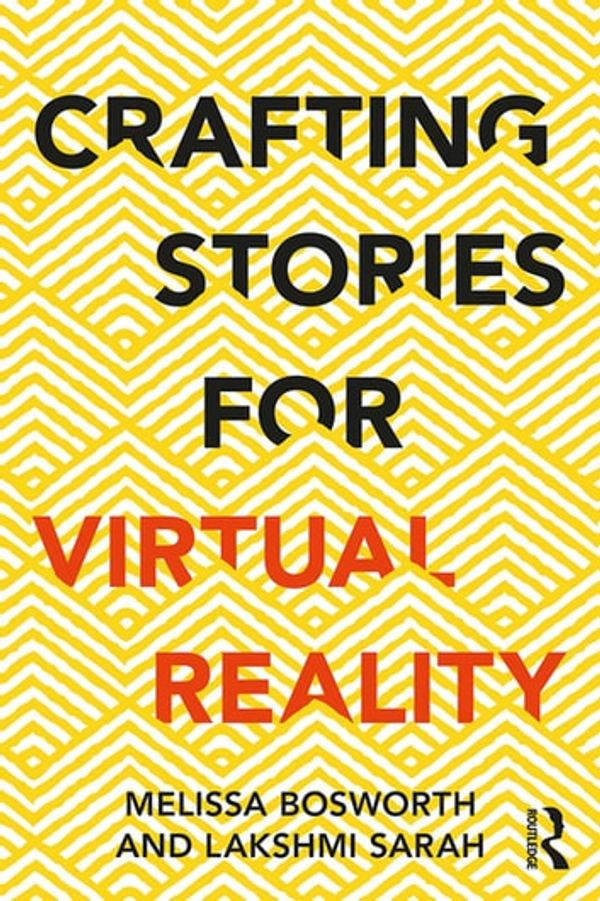 Cover Art for 9781351584371, Crafting Stories for Virtual Reality by Lakshmi Sarah, Melissa Bosworth