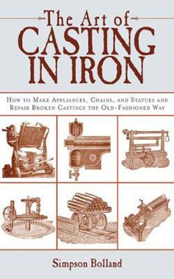 Cover Art for 9781616081836, The Art of Casting in Iron by Simpson Bolland