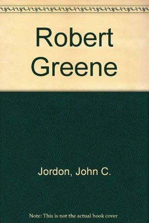Cover Art for 9780374944087, Robert Greene by John C. Jordon