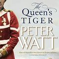 Cover Art for B07TQ5NJ2R, The Queen's Tiger by Peter Watt