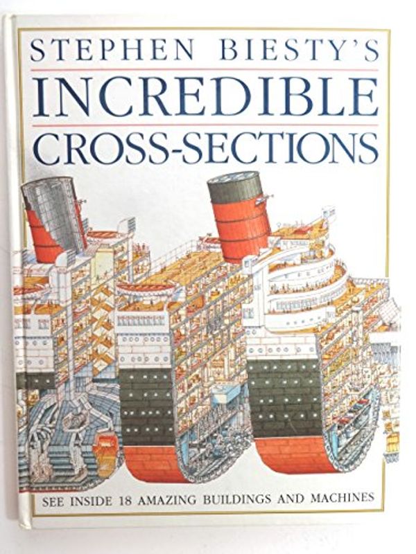 Cover Art for 9780863188077, Stephen Biesty's Incredible Cross-Sections by Stephen Biesty