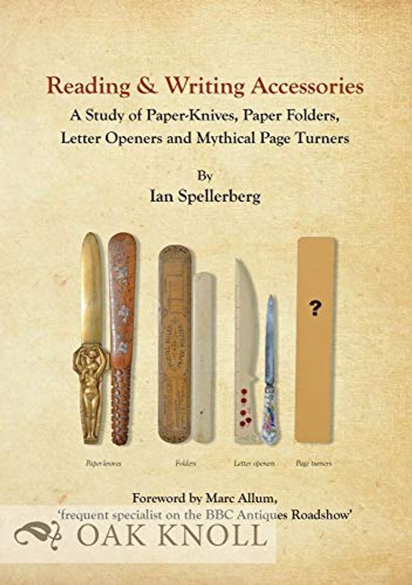 Cover Art for 9781584563501, Reading & Writing AccessoriesA Study of Paper-Knives, Paper Folders, Letter ... by Ian Spellerberg