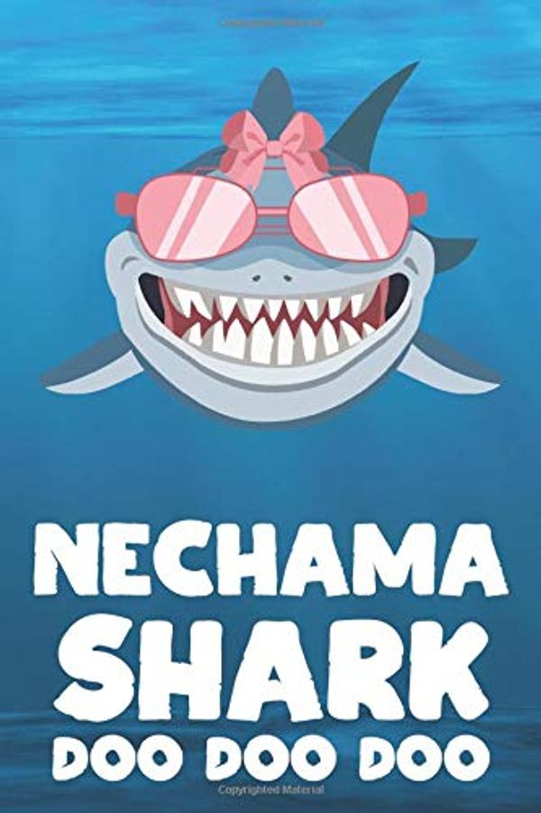 Cover Art for 9781079284843, Nechama - Shark Doo Doo Doo: Blank Ruled Personalized & Customized Name Shark Notebook Journal for Girls & Women. Funny Sharks Desk Accessories Item ... Birthday & Christmas Gift for Women. by DooSharkNotes Publishing
