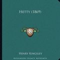 Cover Art for 9781164668787, Hetty (1869) by Henry Kingsley