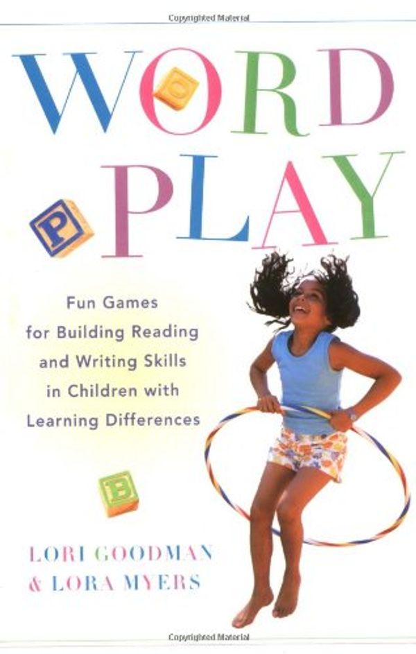 Cover Art for 0639785414414, Wordplay: Fun games for Building Reading and Writing Skills in Children with Learning Difficulties by Lori Goodman