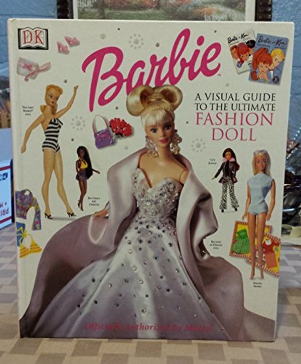Cover Art for 9780789466648, Barbie: VISUAL GUIDE TO THE ULTIMATE FASHION DOLL by O'Neill, Cynthia