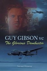 Cover Art for 9780956217608, Guy Gibson VC by Susan Ottaway