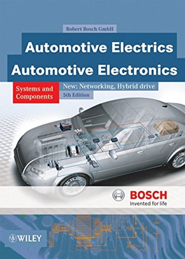 Cover Art for 9780470519370, Automotive Electrics and Automotive Electronics, Completely Revised and Extended (Bosch Handbooks (REP)) by Robert Bosch GmbH