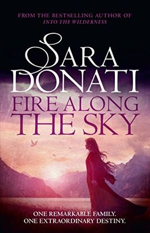 Cover Art for B006WI20QQ, Fire Along the Sky: #4 in the Wilderness series by Sara Donati