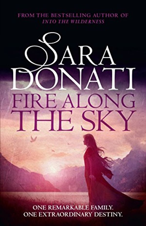 Cover Art for B006WI20QQ, Fire Along the Sky: #4 in the Wilderness series by Sara Donati