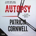 Cover Art for B09KYJ9JY3, Autopsy: Kay Scarpetta, Book 25 by Patricia Cornwell
