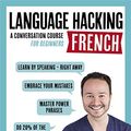 Cover Art for 9781473677371, LANGUAGE HACKING FRENCH (Learn How to Speak French - Right Away) by Benny Lewis
