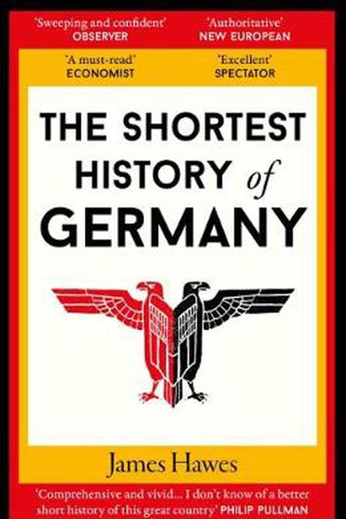 Cover Art for 9781910400739, The Shortest History of Germany by James Hawes