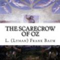 Cover Art for 9781519123053, The Scarecrow of Oz by Lyman Frank Baum