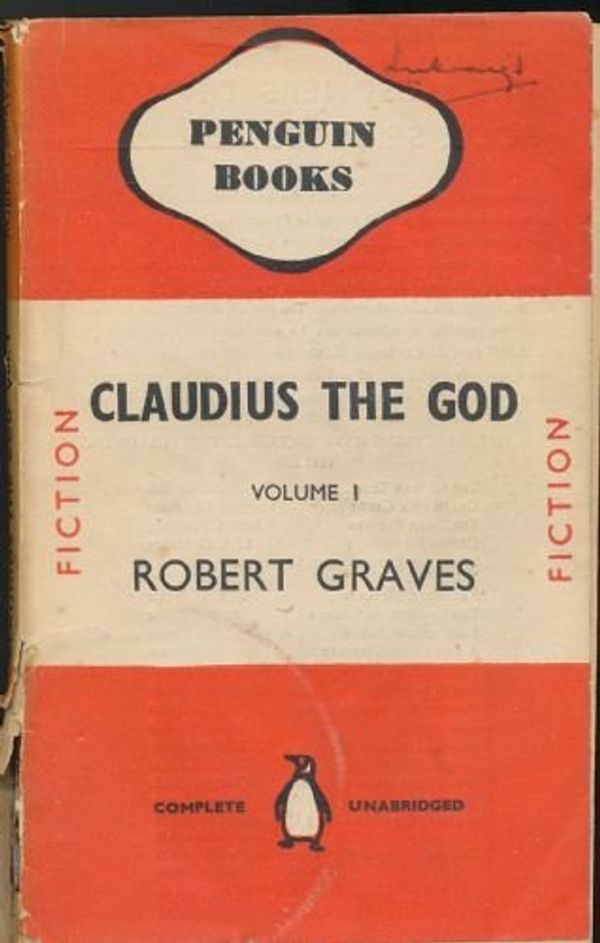 Cover Art for B00D3TVSZ6, Claudius the God: And His Wife Messlina (Vol. 1) by Robert Graves