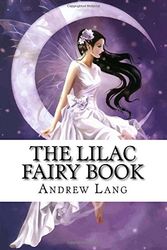 Cover Art for 9781976077906, The Lilac Fairy Book by Andrew Lang