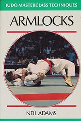 Cover Art for 9781852232474, Armlocks: Judo Masterclass Techniques by Neil Adams