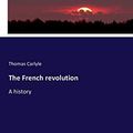 Cover Art for 9783742836649, The French Revolution by Thomas Carlyle