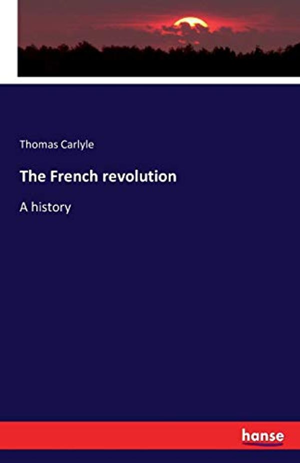 Cover Art for 9783742836649, The French Revolution by Thomas Carlyle