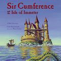 Cover Art for B0776JRC6S, Sir Cumference and the Isle of Immeter by Cindy Neuschwander
