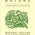 Cover Art for B008UX8M9U, Second Nature: A Gardener's Education by Michael Pollan
