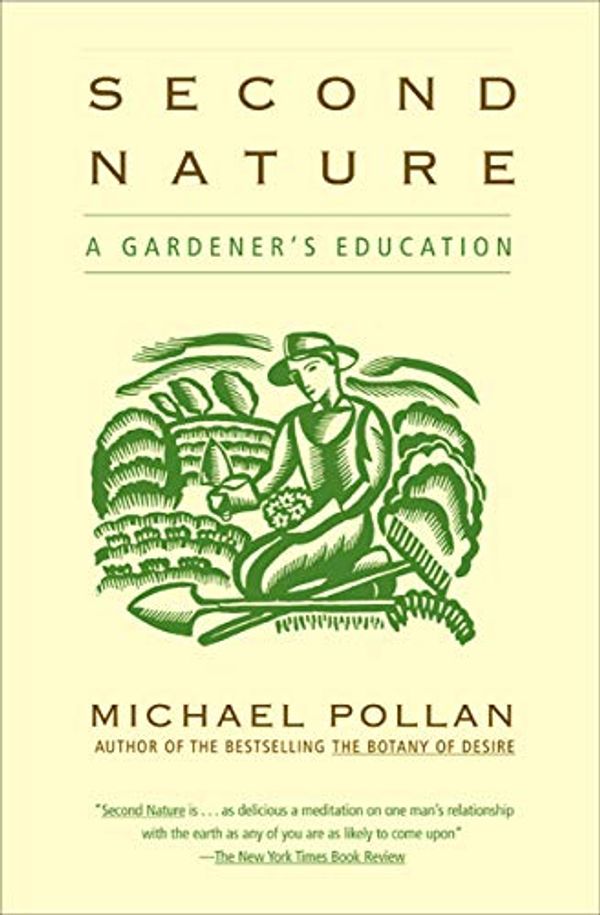 Cover Art for B008UX8M9U, Second Nature: A Gardener's Education by Michael Pollan