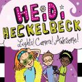 Cover Art for 9781534426498, Heidi Heckelbeck Lights! Camera! Awesome! by Wanda Coven