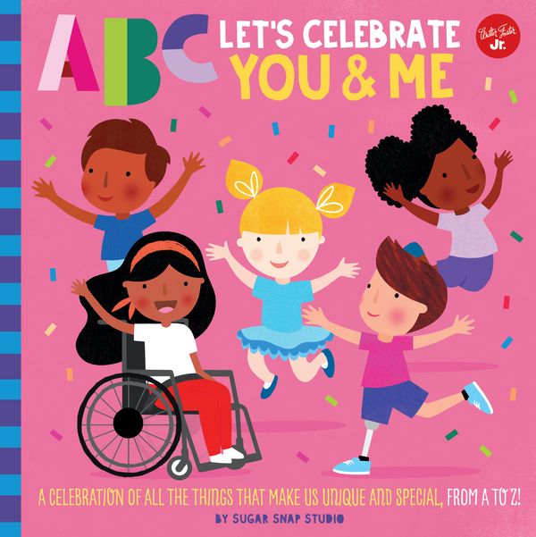 Cover Art for 9781600589058, ABC for Me: ABC Let's Celebrate You & Me: A Celebration of All the Things That Make Us Unique and Special, from A to Z! by Sugar Snap Studio