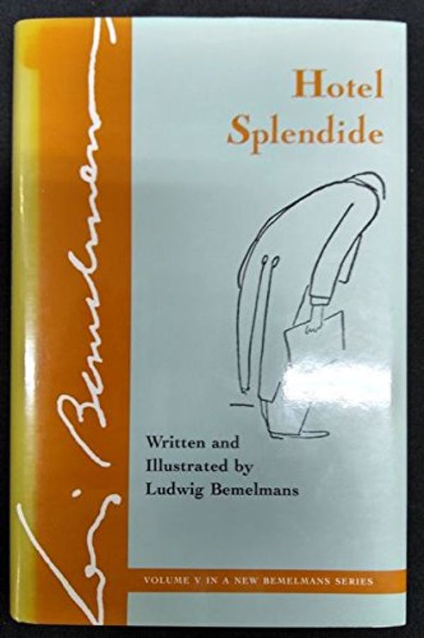 Cover Art for 9780870081415, Hotel Splendide. [Hardcover] by Bemelmans, Ludwig by Ludwig Bemelmans
