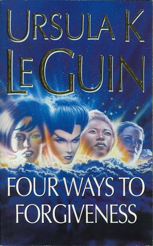 Cover Art for 9780575108264, Four Ways to Forgiveness by Ursula K. Le Guin