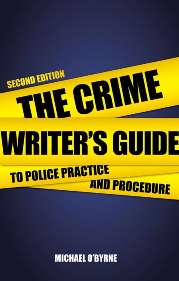 Cover Art for 9780719816628, The Crime Writer's Guide to Police Practice and Procedure by Michael O'Byrne