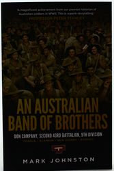 Cover Art for 9781742235721, An Australian Band of BrothersFrom Tobruk to Borneo by Mark Johnston