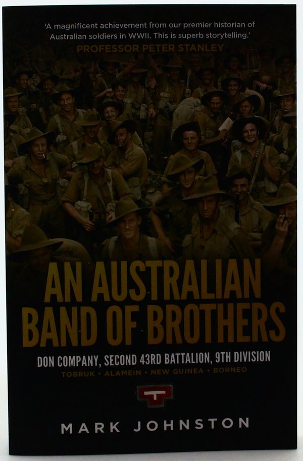 Cover Art for 9781742235721, An Australian Band of BrothersFrom Tobruk to Borneo by Mark Johnston