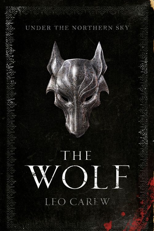 Cover Art for 9781472247025, The Wolf (The UNDER THE NORTHERN SKY Series, Book 1) by Leo Carew