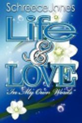 Cover Art for 9780615474168, Life & Love in My Own Words by Schreece Jones