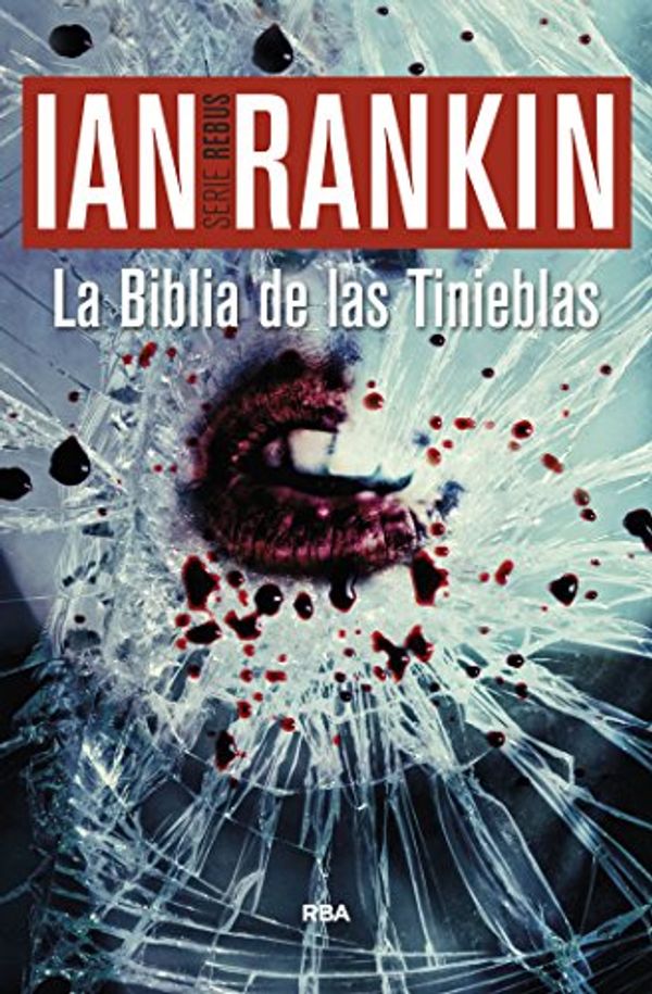 Cover Art for B00P7RL6UO, La biblia de las tinieblas. by Ian Rankin