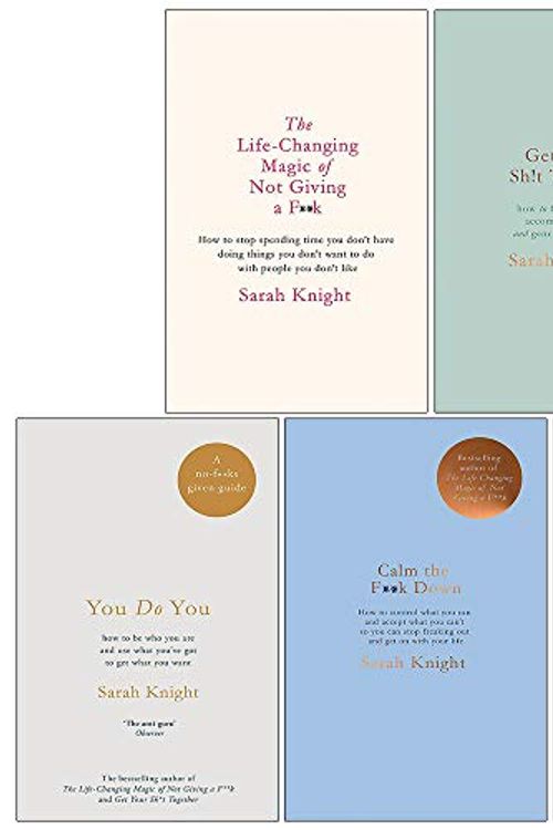 Cover Art for 9789123951437, A No F*cks Given Guide Collection 5 Books Series Set By Sarah Knight (The Life-Changing Magic of Not Giving a F*ck, Get Your Sh*t Together, You Do You ,Calm the F**k Down & F**k No!) by Sarah Knight